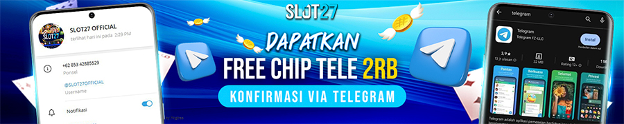 CHAT SLOT27 DI TELEGRAM DAPAT FREECHIP 2RB